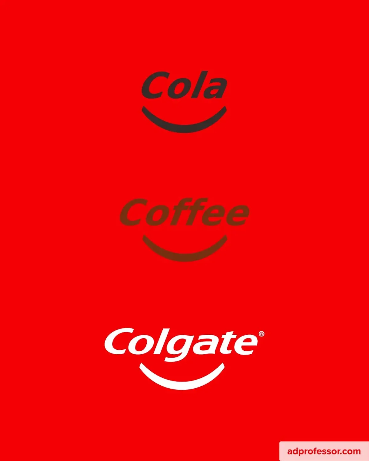 Colgate — Cola. Coffee. Colgate.