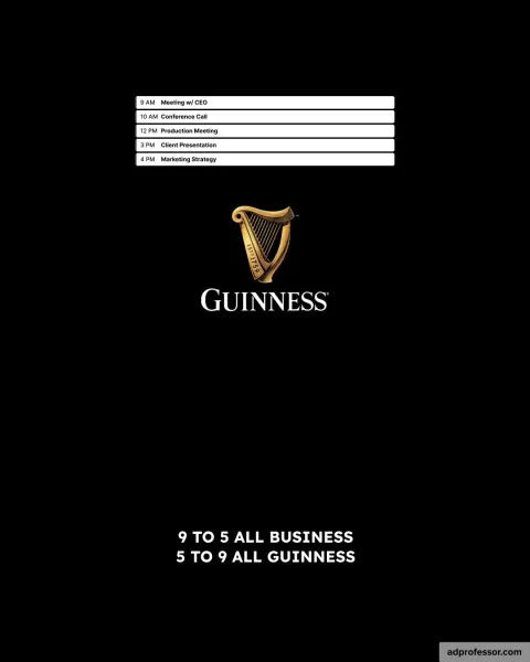 Guinness — 9 to 5 all business, 5 to 9 all Guinness