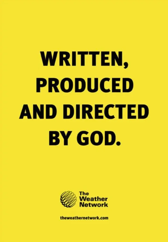 The Weather Network — Written, Produced and Directed by God